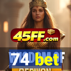 74 bet